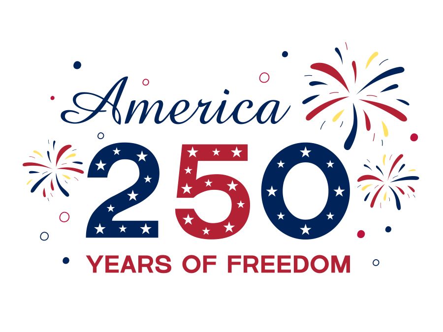 Celebrating America's 250th birthday on July 4, 2026.